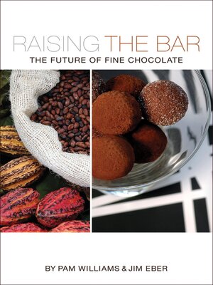 cover image of Raising the Bar: the Future of Fine Chocolate